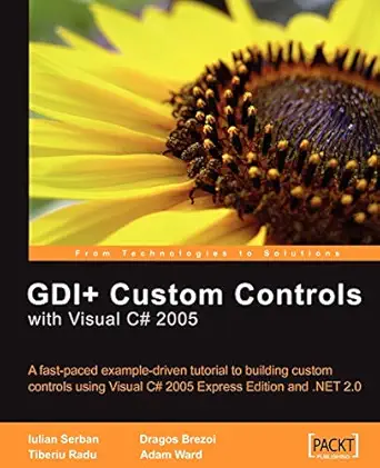 gdi+ application custom controls with visual c# 2005 a fast paced example driven tutorial to building custom