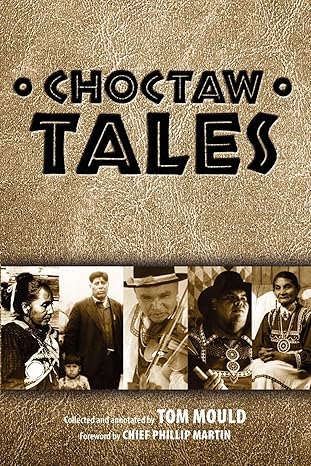 choctaw tales 1st edition tom mould ,chief phillip martin 1578066832, 978-1578066834