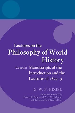 hegel lectures on the philosophy of world history volume i manuscripts of the introduction and the lectures