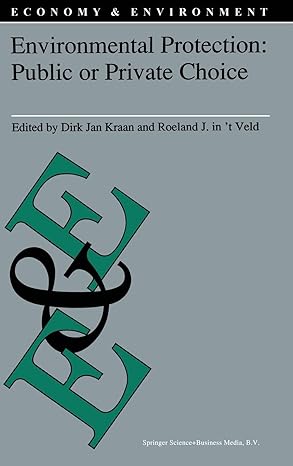 environmental protection public or private choice 1st edition d j kraan ,roel j in \\\\\\\'t veld 079231333x,