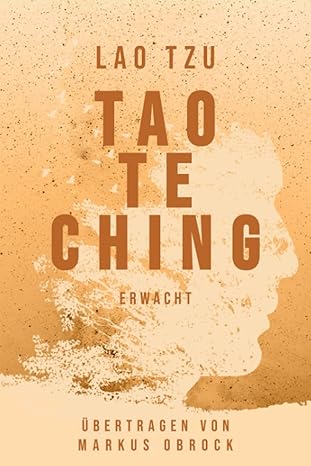 tao te ching erwacht 1st edition lao tzu ,markus obrock 3982529700, 978-3982529707
