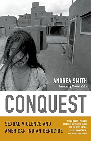 conquest sexual violence and american indian genocide 1st edition andrea smith 0822360381, 978-0822360384
