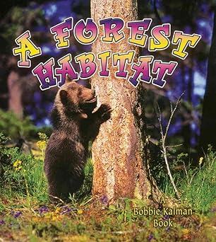 a forest habitat 1st edition bobbie kalman 0778729796, 978-0778729792