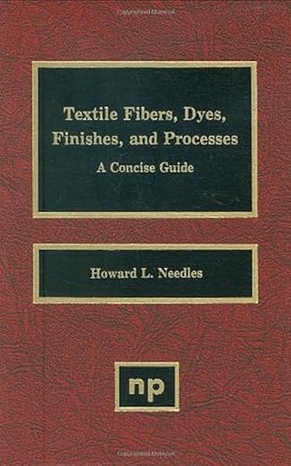 textile fibers dyes finishes and processes a concise guide 1st edition howard l needles 0815510764,