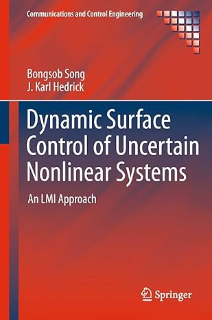 dynamic surface control of uncertain nonlinear systems an lmi approach 1st edition bongsob song ,j karl