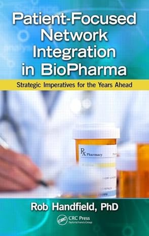 patient focused network integration in biopharma strategic imperatives for the years ahead 1st edition robert