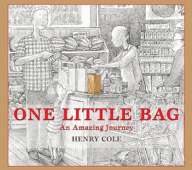 one little bag an amazing journey 1st edition henry cole 1338359975, 978-1338359978