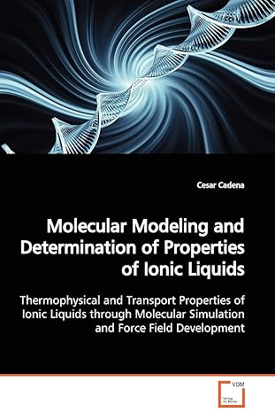 molecular modeling and determination of properties of ionic liquids thermophysical and transport properties