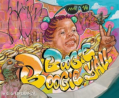 boogie boogie ya all 1st edition c g esperanza 0062976222, 978-0062976222