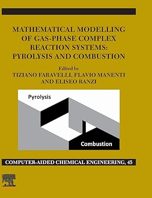 mathematical modelling of gas phase complex reaction systems pyrolysis and combustion 1st edition tiziano