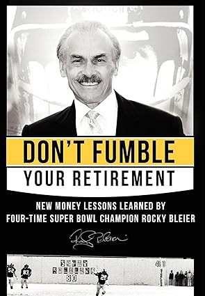 dont fumble your retirement new money lessons learned by four time super bowl champion rocky bleier 1st