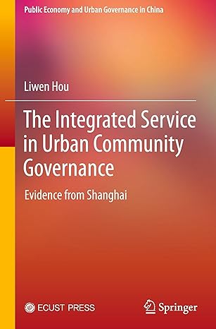 the integrated service in urban community governance evidence from shanghai 1st edition liwen hou 9819667747,