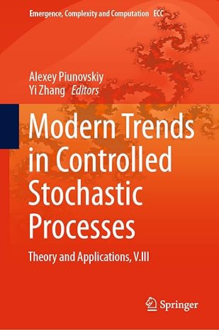 modern trends in controlled stochastic processes theory and applications v iii 1st edition alexey piunovskiy