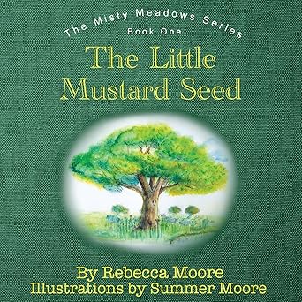 the little mustard seed 1st edition rebecca moore ,summer moore 0645933716, 978-0645933710