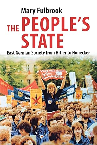 the peoples state east german society from hitler to honecker 1st edition mary fulbrook 0300144245,