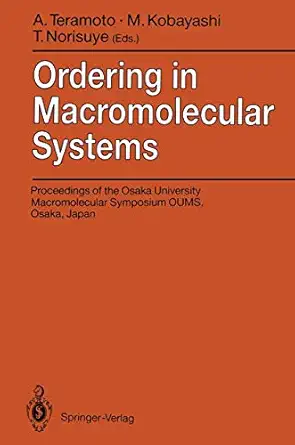 ordering in macromolecular systems proceedings of the oumsa 93 toyonaka osaka japan 3a 6 june 1993 1st