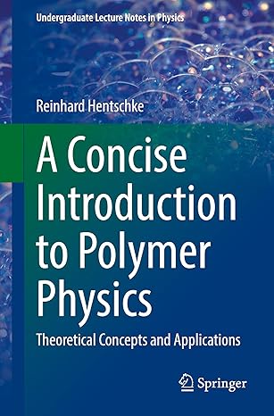 a concise introduction to polymer physics theoretical concepts and applications 1st edition reinhard