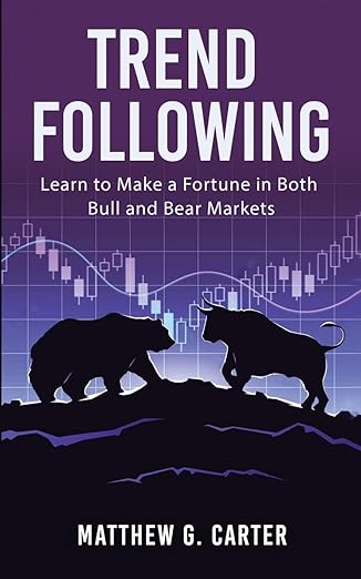 trend following learn to make a fortune in both bull and bear markets 1st edition matthew g carter