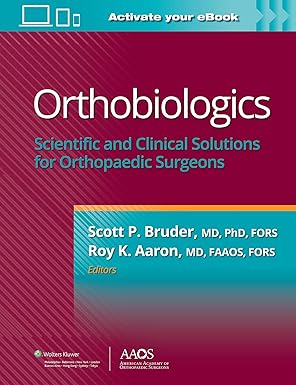 orthobiologics scientific and clinical solutions for orthopaedic surgeons 1st edition scott p bruder md phd