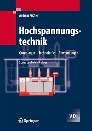 hochspannungstechnik grundlagen technologie anwendungen 1st edition andreas ka 1/4chler 3540784128,