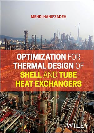 optimization for thermal design of shell and tube heat exchangers 1st edition mehdi hanifzadeh 1394313020,