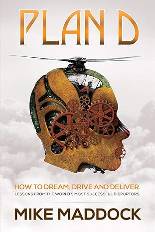 plan d lessons from the worlds most successful disruptors 1st edition mike maddock 1642250902, 978-1642250909