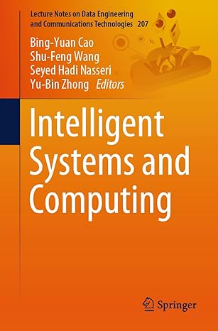 intelligent systems and computing 1st edition bing yuan cao ,shu feng wang ,hadi nasseri ,yu bin zhong