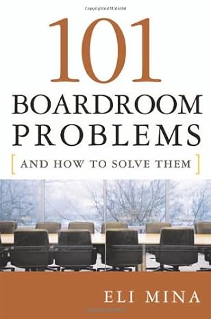 101 boardroom problems and how to solve them 1st edition eli mina 0814410588, 978-0814410585