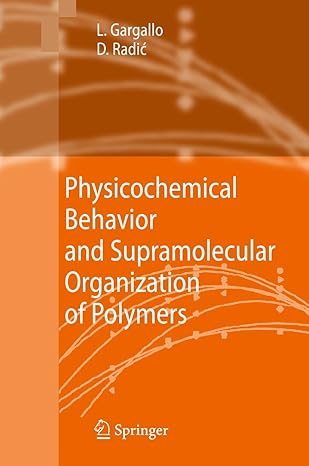 physicochemical behavior and supramolecular organization of polymers 1st edition ligia gargallo ,deodato
