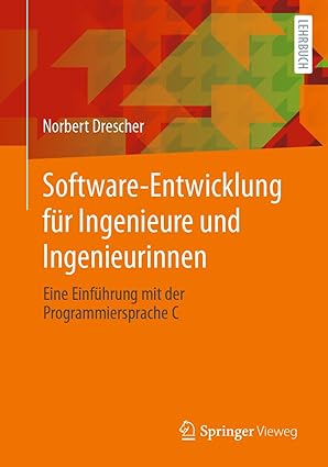 software entwicklung fa 1/4r ingenieure und ingenieurinnen eine einfa 1/4hrung mit der programmiersprache c