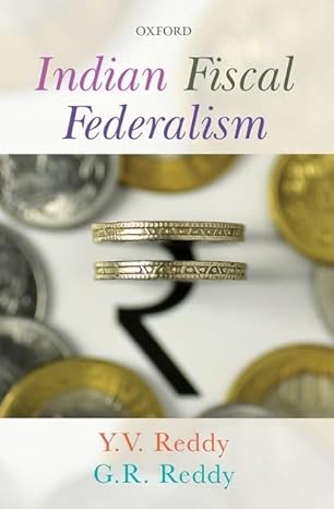 indian fiscal federalism 1st edition y v reddy ,g r reddy 0199493626, 978-0199493623