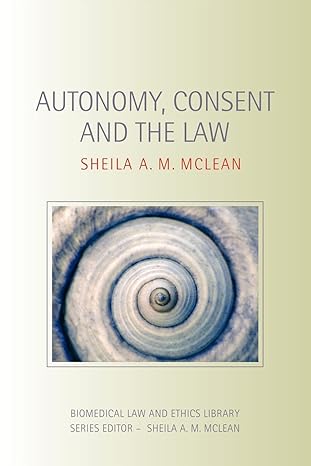 autonomy consent and the law 1st edition sheila a m mclean 0415473403, 978-0415473408