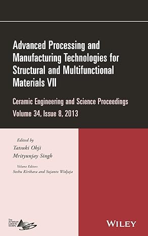 advanced processing and manufacturing technologies for structural and multifunctional materials vii volume 34