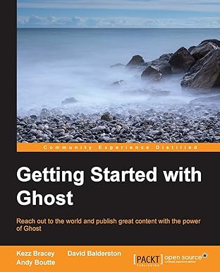 getting started with ghost 1st edition kezz bracey ,david balderston ,andy boutte 1783985186, 978-1783985180