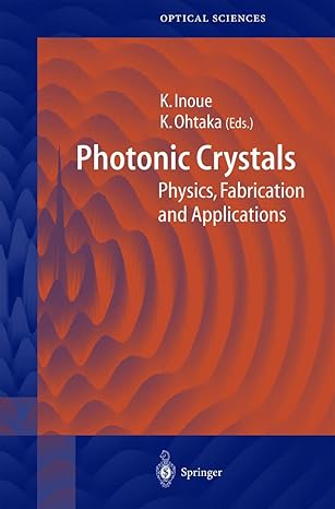 photonic crystals physics fabrication and applications 1st edition kuon inoue ,kazuo ohtaka 3540205594,