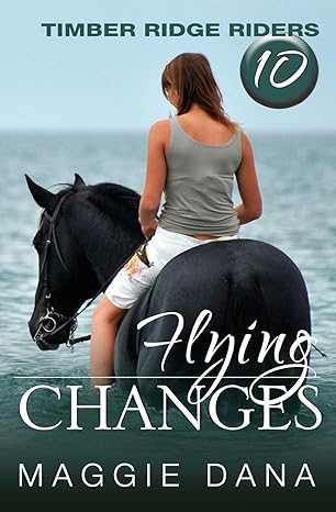 flying changes 1st edition maggie dana 099094980x, 978-0990949800