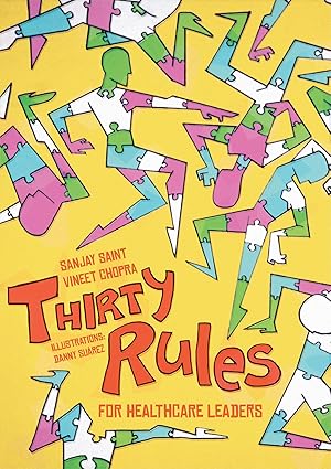 thirty rules for healthcare leaders illustrated by danny sua rez 1st edition sanjay saint ,vineet chopra