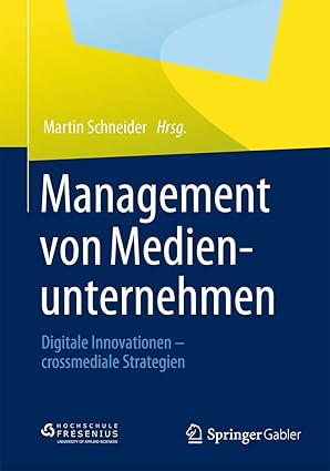 management von medienunternehmen digitale innovationen crossmediale strategien 1st edition martin schneider