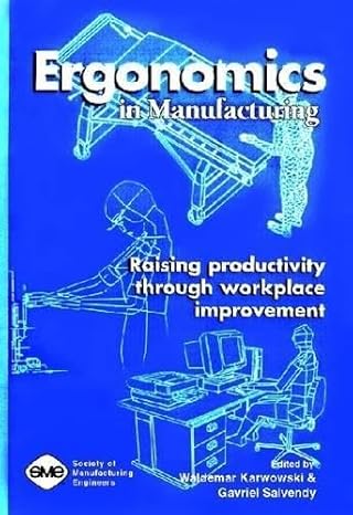 ergonomics in manufacturing raising productivity through workplace improvement 1st edition w karwowski