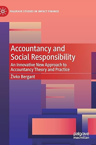 accountancy and social responsibility an innovative new approach to accountancy theory and practice 1st
