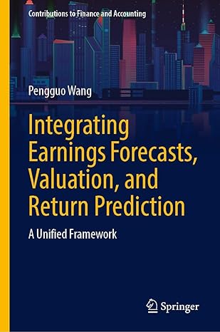 integrating earnings forecasts valuation and return prediction a unified framework 1st edition pengguo wang