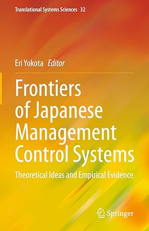 frontiers of japanese management control systems theoretical ideas and empirical evidence 1st edition eri