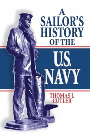 a sailors history of the u s navy 1st edition thomas j cutler 1591141540, 978-1591141549