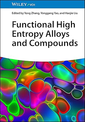 functional high entropy alloys and compounds 1st edition yong zhang ,yonggang yao ,haojie liu 3527354379,