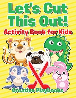 lets cut this out activity book for kids 1st edition creative playbooks 1683233921, 978-1683233923