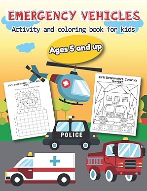 emergency vehicles activity and coloring book for kids ages 5 and up over 20 fun designs for boys and girls