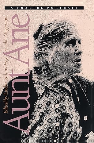 aunt arie a foxfire portrait 1st edition linda garland page ,eliot wigginton 0807843776, 978-0807843772