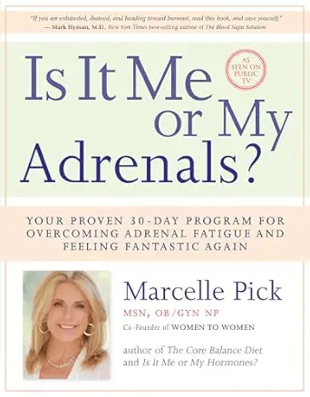 is it me or my adrenals your proven 30 day program for overcoming adrenal fatigue and feeling fantastic 1st