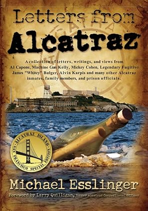 letters from alcatraz a collection of real letters interviews and views from al capone james whitey bulger