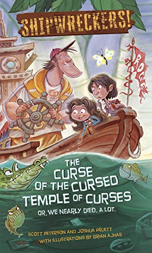 shipwreckers the curse of the cursed temple of curses or we nearly died a lot a lot 1st edition scott